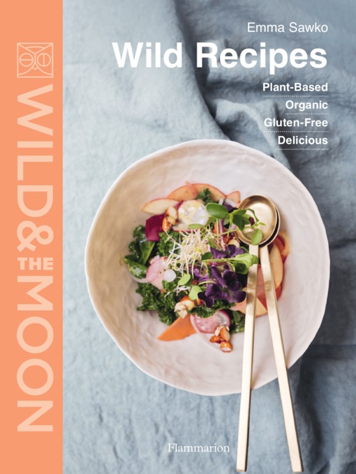 Title details for Wild recipes by Emma Sawko - Available